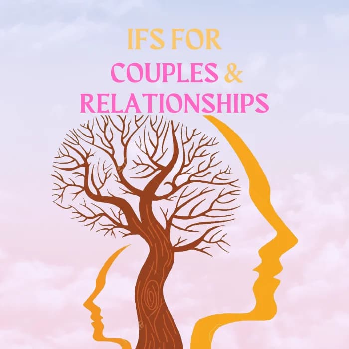 IFS for Couples & Relationships
